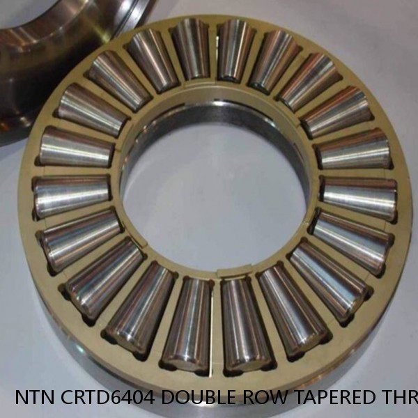 NTN CRTD6404 DOUBLE ROW TAPERED THRUST ROLLER BEARINGS